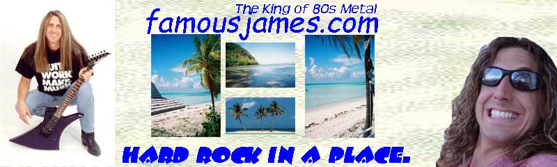 FamousJames.com - Home Of The King Of 80s Metal